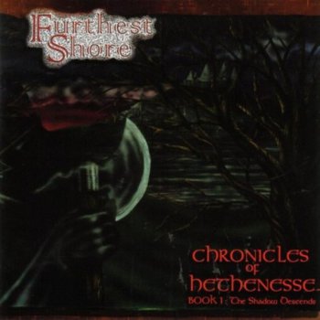 Furthest Shore — Chronicles of Hethenesse Book 1: The Shadow Descends 1999