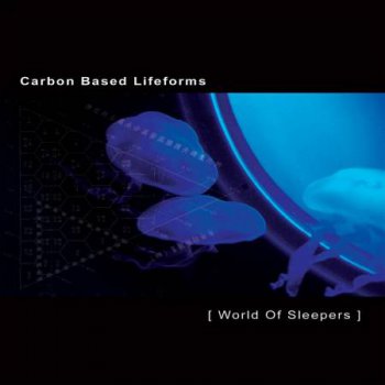 Сarbon Based Lifeforms - world of sleepers