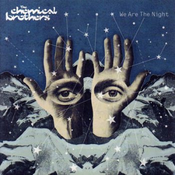 Chemical Brothers - We Are The Night (2007)