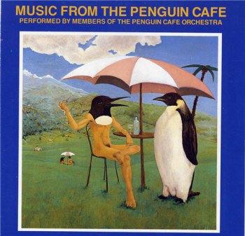 Penguin Cafe Orchestra - Music from the Penguin Cafe 1976