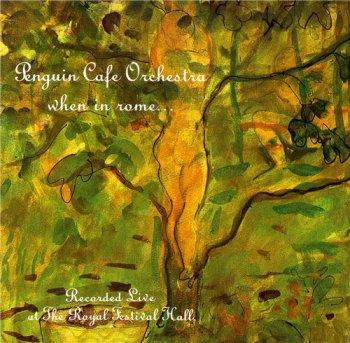 Penguin Cafe Orchestra - When In Rome 1988