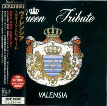Valensia : © 2003 ''Queen Tribute'' (Avalon.Marquee (MICP-10368),Japan)