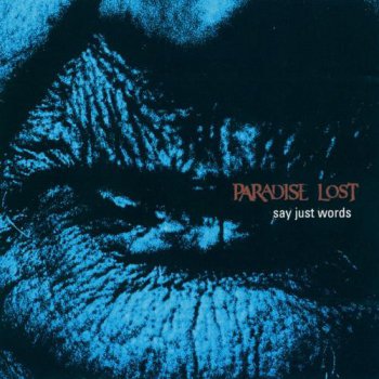 Paradise Lost - Say Just Words [Limited Edition - Blue Version] [SP] - 1997