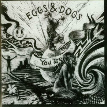 EGGS & DOGS - YOU ARE - 2009