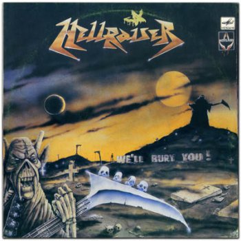 Hellraiser - "We'll Bury You !" [Vinyl Rip - МЕЛОДИЯ С90-31083-005] 1990