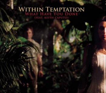 Within Temptation - 2006 - What Have You Done (single)