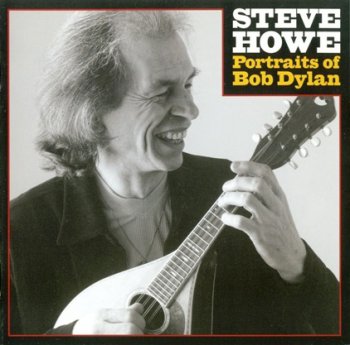 Steve Howe "Portraits of Bob Dylan" 1999 г.