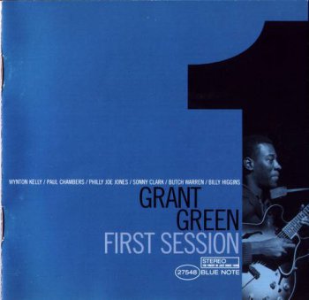 Grant Green : 1960 © 2001 ''First Session'' (Blue Note)
