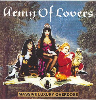 Army of lovers-Massive luxury overdose 1991