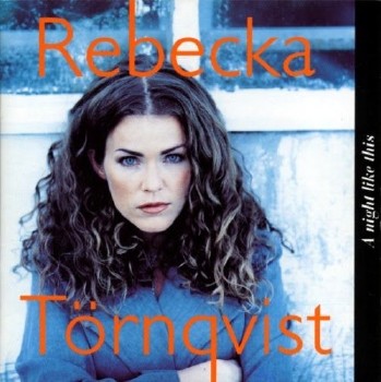 Rebecka Tornqvist - A Night Like This