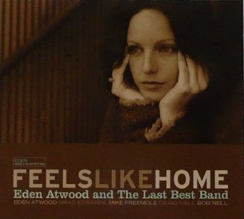 Eden Atwood and the Last Best Band - Feels Like Home
