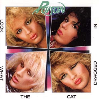 Poison - Look What the Cat Dragged In 1986