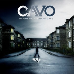 Cavo - Bright Nights Dark Days (2009)