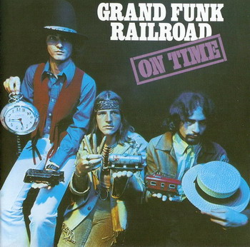 Grand Funk Railroad © - 1969 On Time (24-bit Digitaly Remastered)