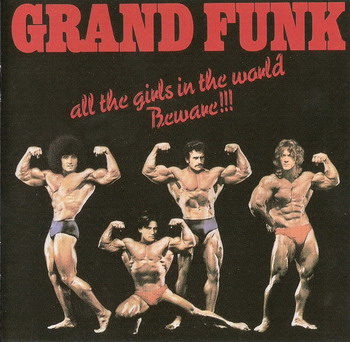 Grand Funk Railroad © - 1974 All the Girls in the World Beware!!! (24-bit Digitaly Remastered)