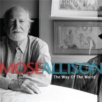 Mose Allison - The Way of the World (2010)