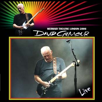David Gilmour - Live 2006 at the Mermaid Theatre London 2010