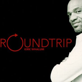 Kirk Whalum - Roundtrip (2007)