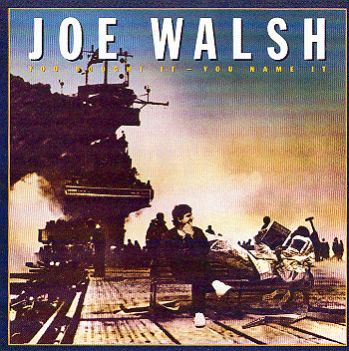Joe Walsh (EAGLES)-you bought it-you name it 1983