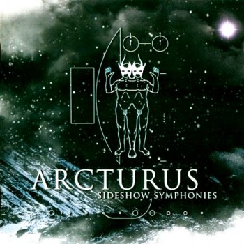 Arcturus "Sideshow symphonies" 2005 г.