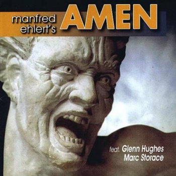 Manfred Ehlert's Amen ©1994 - Amen (Featuring Glenn Hughes & Marc Storace)