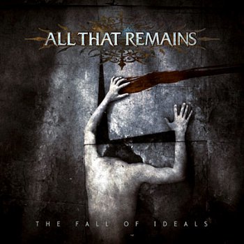 All That Remains - The Fall Of Ideals - 2006