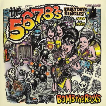 The 5.6.7.8's - Bomb The Rocks: Early Days Singles 1989-1996 (Original Sweet Nothing's Records UK) 2003