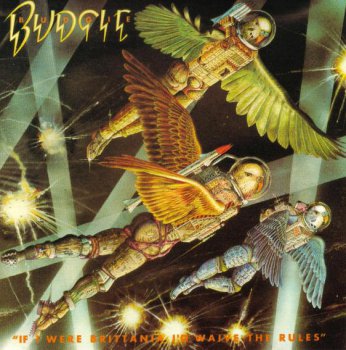 Budgie - If I Were Brittania I'd Waive The Rules 1976