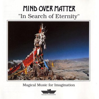 Mind Over Matter - In Search Of Eternity