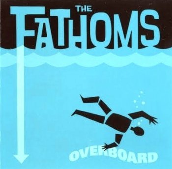 The Fathoms "Overboard" 1998 г.