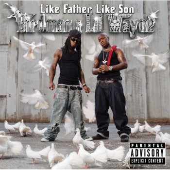 Birdman & Lil Wayne-Like Father,Like Son 2006