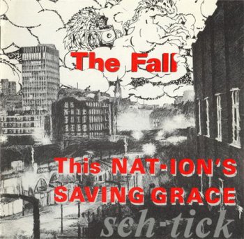 The Fall - This Nation's Saving Grace (Beggars Banquet Records 1988) 1985