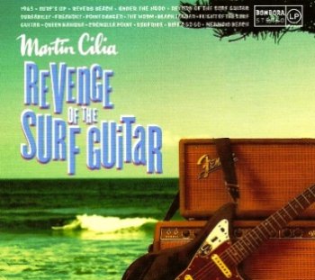 Martin Cilia "Revenge of the surf guitar" 2007 г.