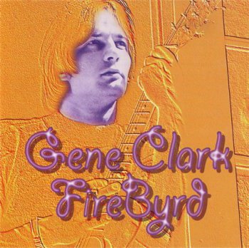 Gene Clark - FireByrd (Hudson Canyon Records 1994) 1984