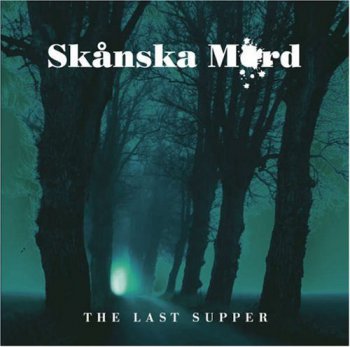 Skanska Mord - Last Supper 2010