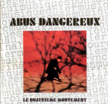 ABUS DANGEREUX - LE QUATRIEME MOUVEMENT - 1980