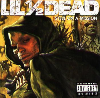 Lil 1/2 Dead-Steel On A Mission 1996