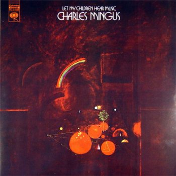 Charles Mingus - Let My Children Hear Music (Pure Pleasure / Columbia Records LP 2010 VinylRip 24/96) 1972