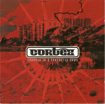 Cortez - Thunder In A Forgotten Town 2007
