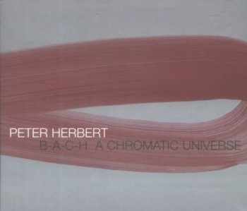 Peter Herbert - B-A-C-H : A Chromatic Universe (2001)