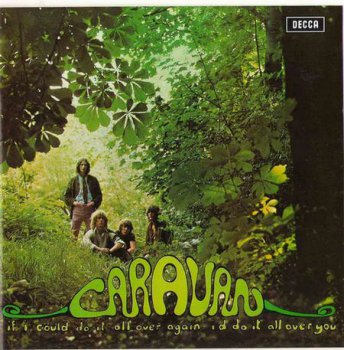 Caravan -1970 If I Could Do It All Over Again, I'd Do It All Over You (Remastered 2001)