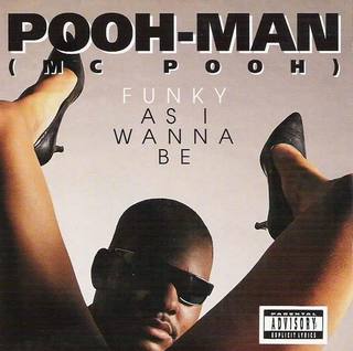 Pooh Man-Funky As I Wanna Be 1992