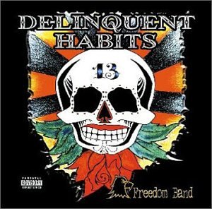 Delinquent Habits-Freedom Band 2003