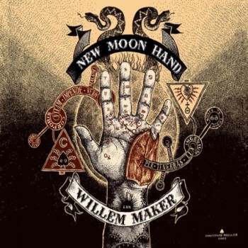 Willem Maker - New Moon Hand (2009)