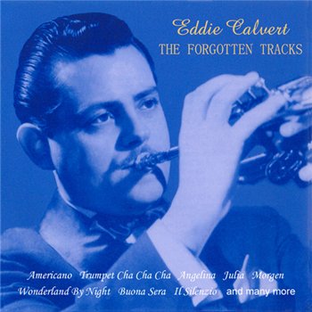 Eddie Calvert - The Forgotten Tracks (2002)