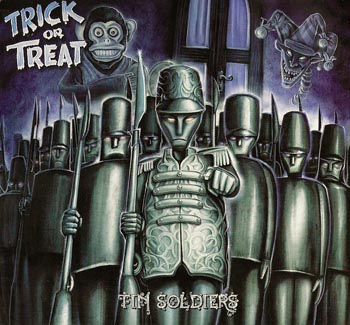 Trick Or Treat - Tin Soldiers(Limited Edition) 2009