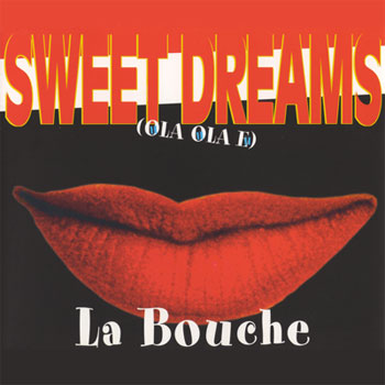 La Bouche - Sweet Dreams (Hola Hola Eh) (Maxi, Single) 1994