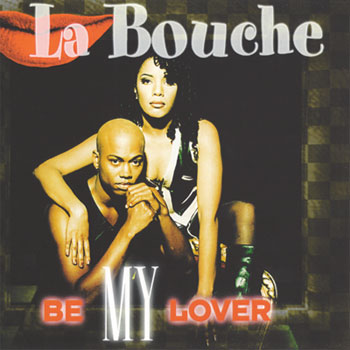 La Bouche - Be My Lover (Maxi, Single) 1995