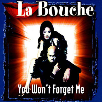 La Bouche - You Won't Forget Me (Maxi, Single) 1997
