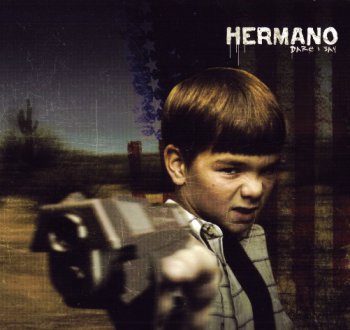 Hermano - Dare I Say 2004